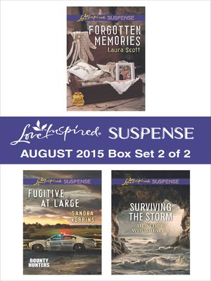 cover image of Love Inspired Suspense August 2015 - Box Set 2 of 2: Forgotten Memories\Fugitive at Large\Surviving the Storm